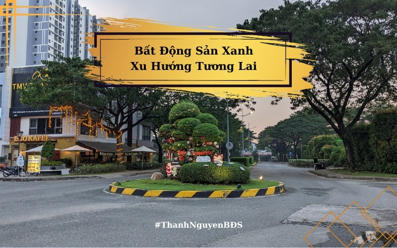 bất động sản xanh xu hướng tương lai
