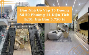 Bán Nhà Gò Vấp 15 Đường Số 59 Phường 14 Diện Tích 4x10, Giá Bán 5,750 tỷ