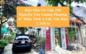 Bán Nhà Gò Vấp 296 Nguyễn Văn Lượng Phường 17 Diện Tích 3,1x8, Giá Bán 3,350 tỷ