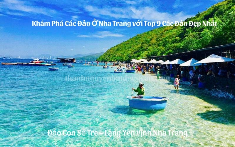 Khám Phá Các Đảo Ở Nha Trang với Top 9 Các Đảo Đẹp Nhất