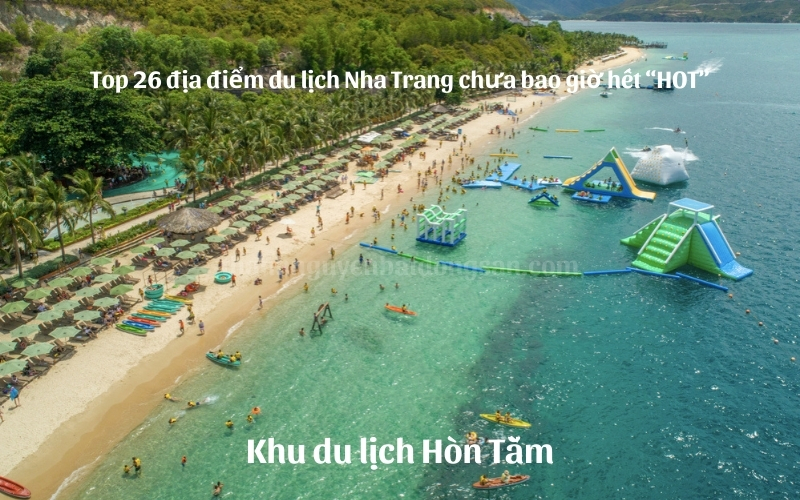 Top 26 địa điểm du lịch Nha Trang chưa bao giờ hết hot