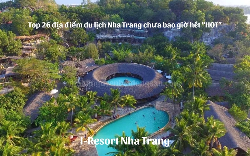 Top 26 địa điểm du lịch Nha Trang chưa bao giờ hết hot