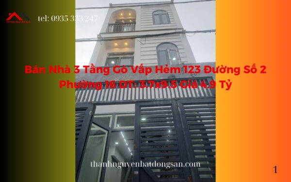 Bán Nhà 3 Tầng Gò Vấp Hẻm 123 Đường Số 2 Phường 16 DT 3.7x9.5 Giá 4.9 Tỷ